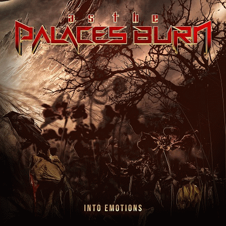 As The Palaces Burn : Into Emotions